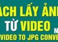 Cách lấy hình ảnh từ video, trích xuất ảnh từ Video (2024)