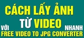 Cách lấy hình ảnh từ video, trích xuất ảnh từ Video (2026)