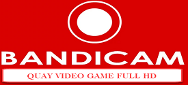 Cách sử dụng Bandicam để quay video Game, chất lượng Full HD