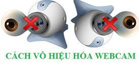 Cách tắt webcam/ camera máy tính với 1 click chuột